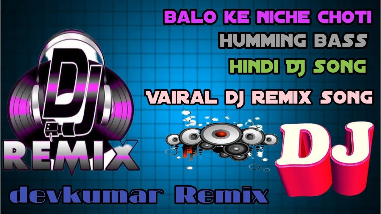 🎼Balo ke niche choti//Humming Bass//Vairal Hindi song//Hindi Rodswo//devkumar Remix 
