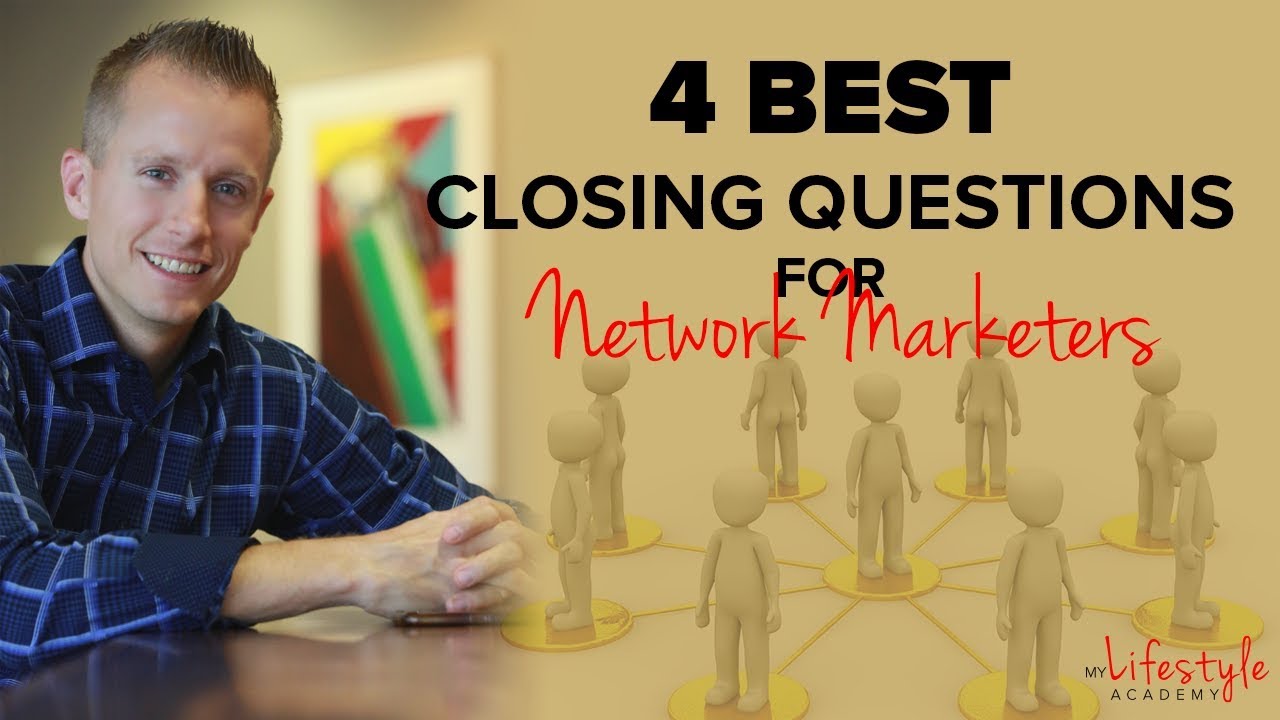 4 Best Closing Questions for Network Marketers I John Melton