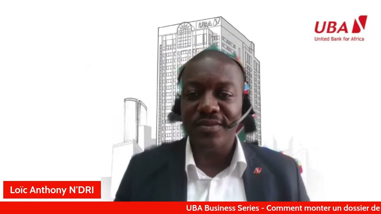 UBA BUSINESS SERIES - Monter un dossier de crédit solide pour obtenir un financement chez UBA