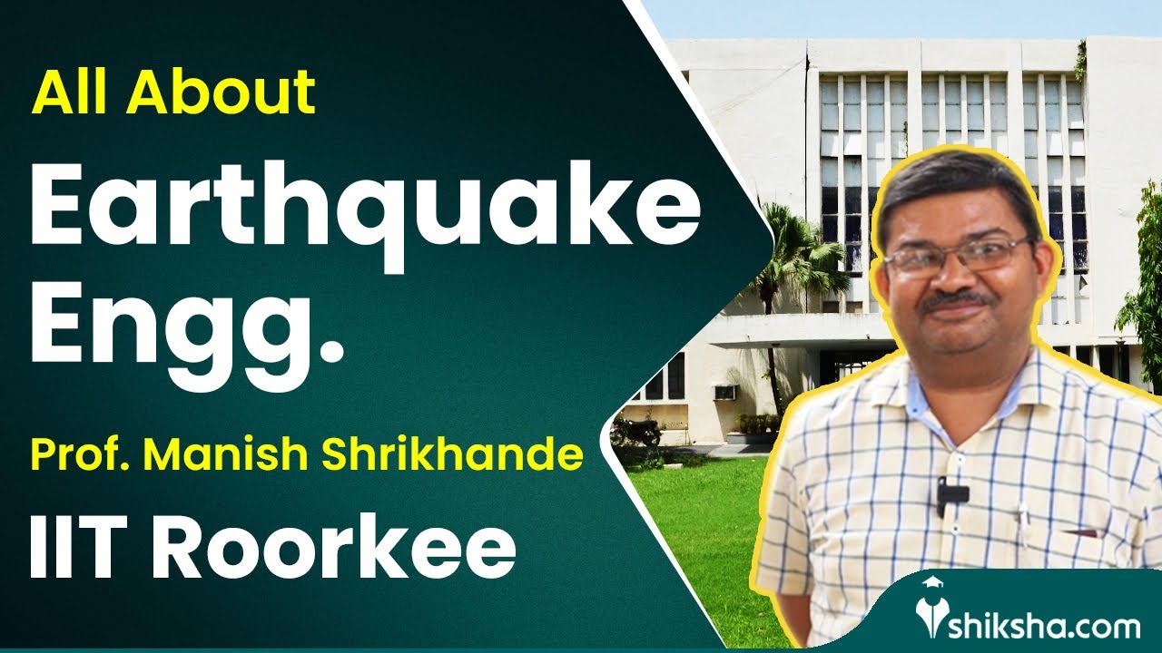 What is the scope of earthquake engineering at IIT Roorkee?