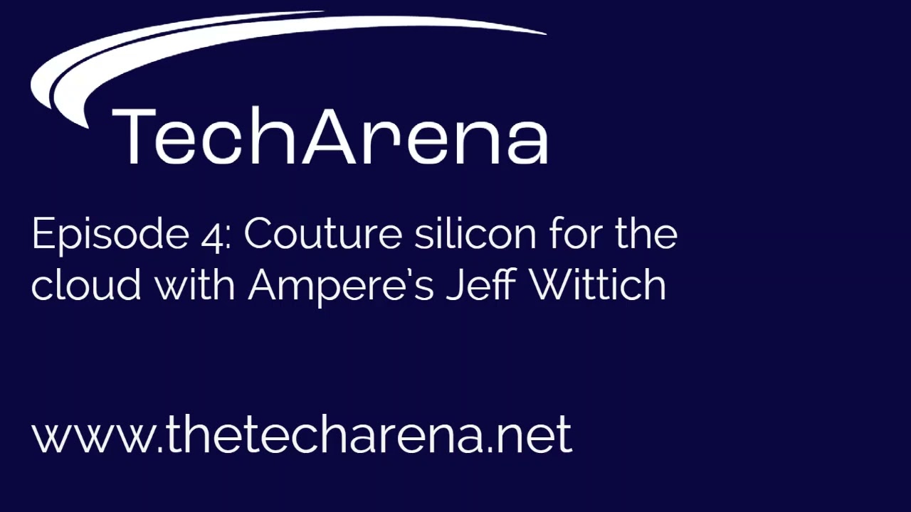 Couture Silicon for the Cloud with Ampere's Jeff Wittich