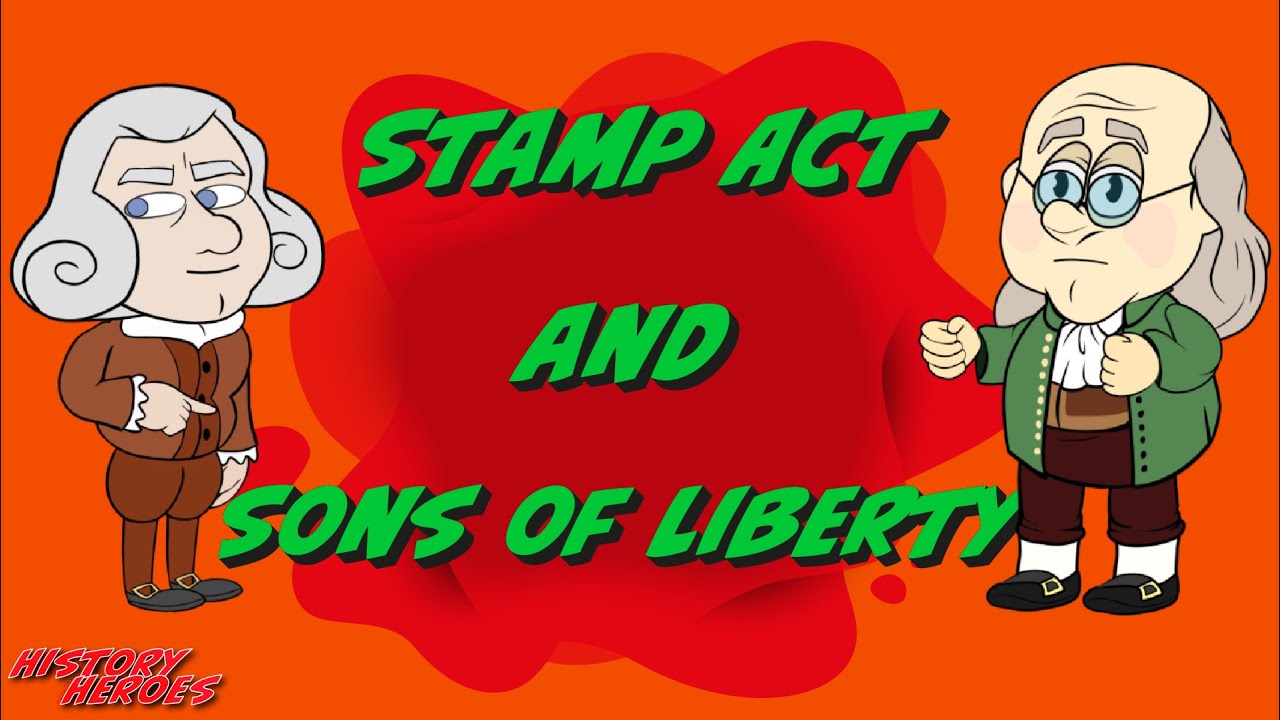 Stamp Act & Sons of Liberty