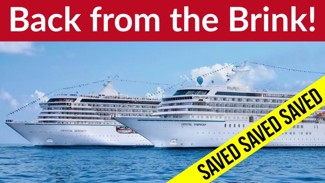 Crystal Cruises' Comeback! Crystal Serenity & Crystal Symphony SAVED!