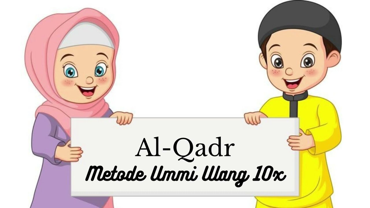 Surat Al-Qadr Metode Ummi Ulang 10x | Juz 30 | Metode ummi | Hafalan Anak