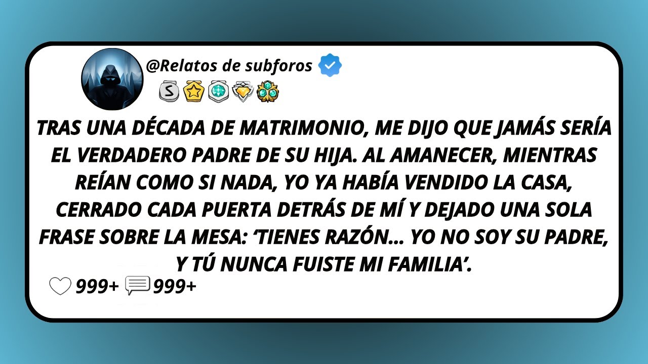 Tras Una Década De Matrimonio, Me Dijo Que Jamás Sería El Verdadero Padre De Su Hija. Al Amanecer...