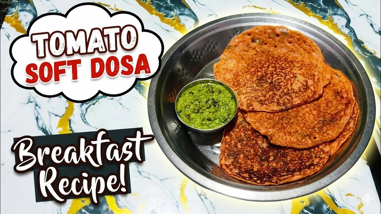 Tomato soft dosa recipe