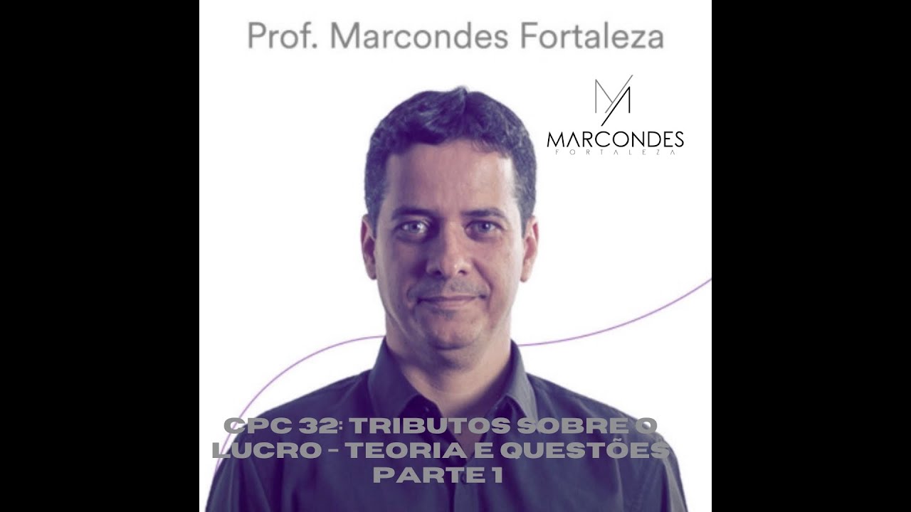 168 CPC 32 Tributos sobre o Lucro: Teoria e Questões da FGV - Parte 01