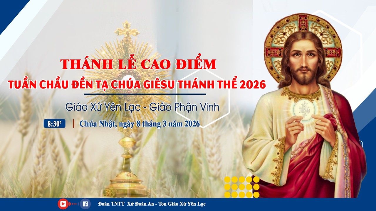 🛑 TRỰC TIẾP: THÁNH LỄ CAO ĐIỂM TUẦN CHẦU GIÁO XỨ YÊN LẠC 2026 !