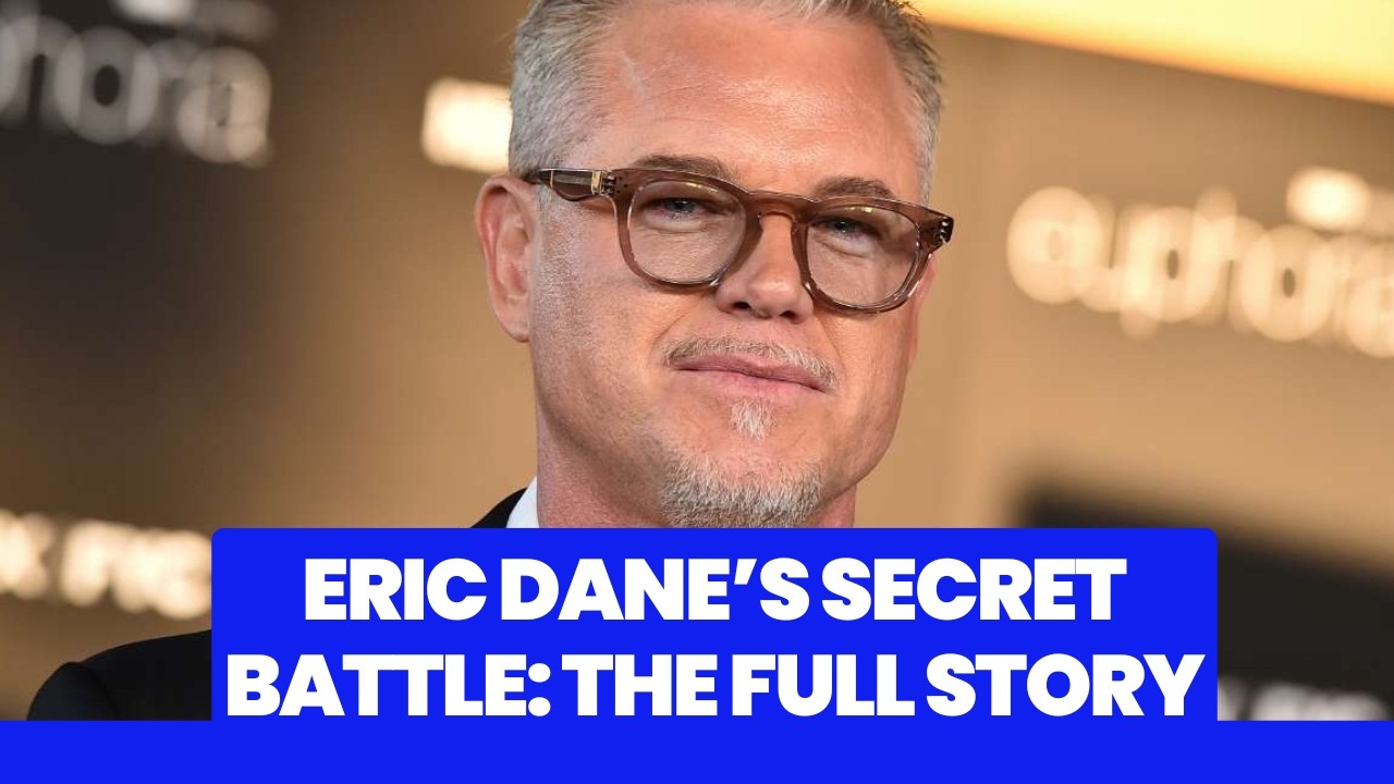 Eric Dane’s Secret Battle: The Full Story