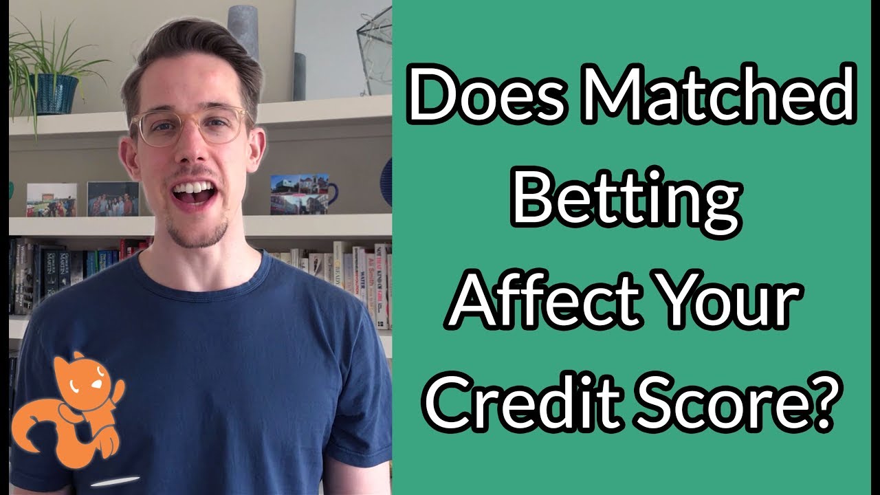 Does Matched Betting Affect My Credit Score Rating? | Profit Squirrel