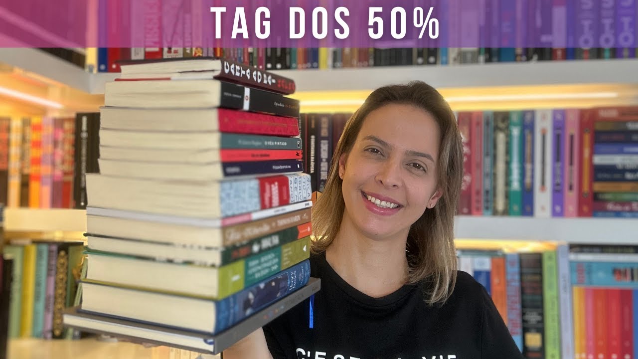 TAG dos 50% (melhor leitura, livro que decepcionou, que fez chorar e mais)