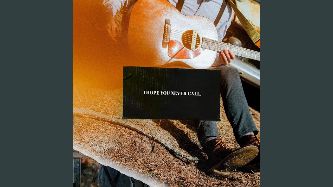 I Hope You Never Call
