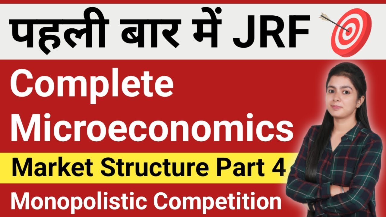 Monopolistic Competition in Economics || Market Structure Part 4 || Microeconomics Ugc Net