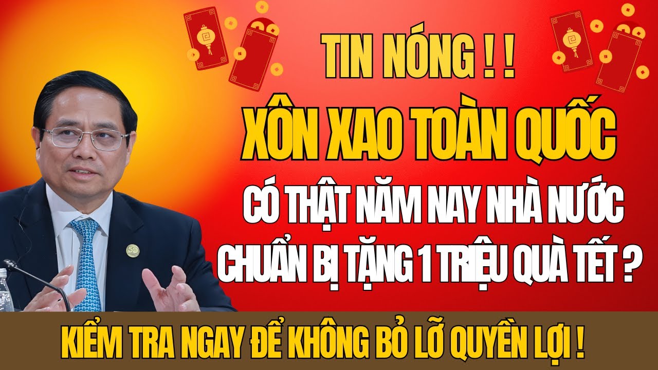 Xôn Xao Cả Nước! Có Thật Nhà Nước Chuẩn Bị Tặng 1 Triệu Đồng Quà Tết 2026?