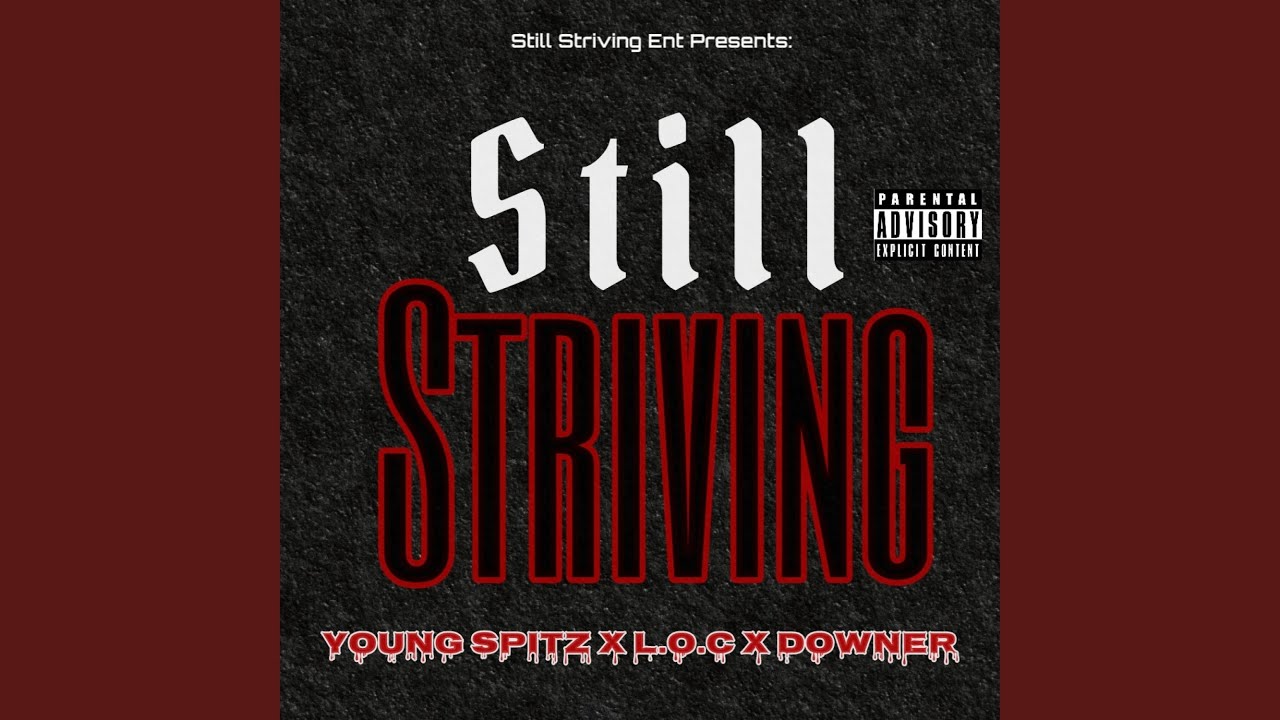 Still Striving (feat. L.O.C & Downer)