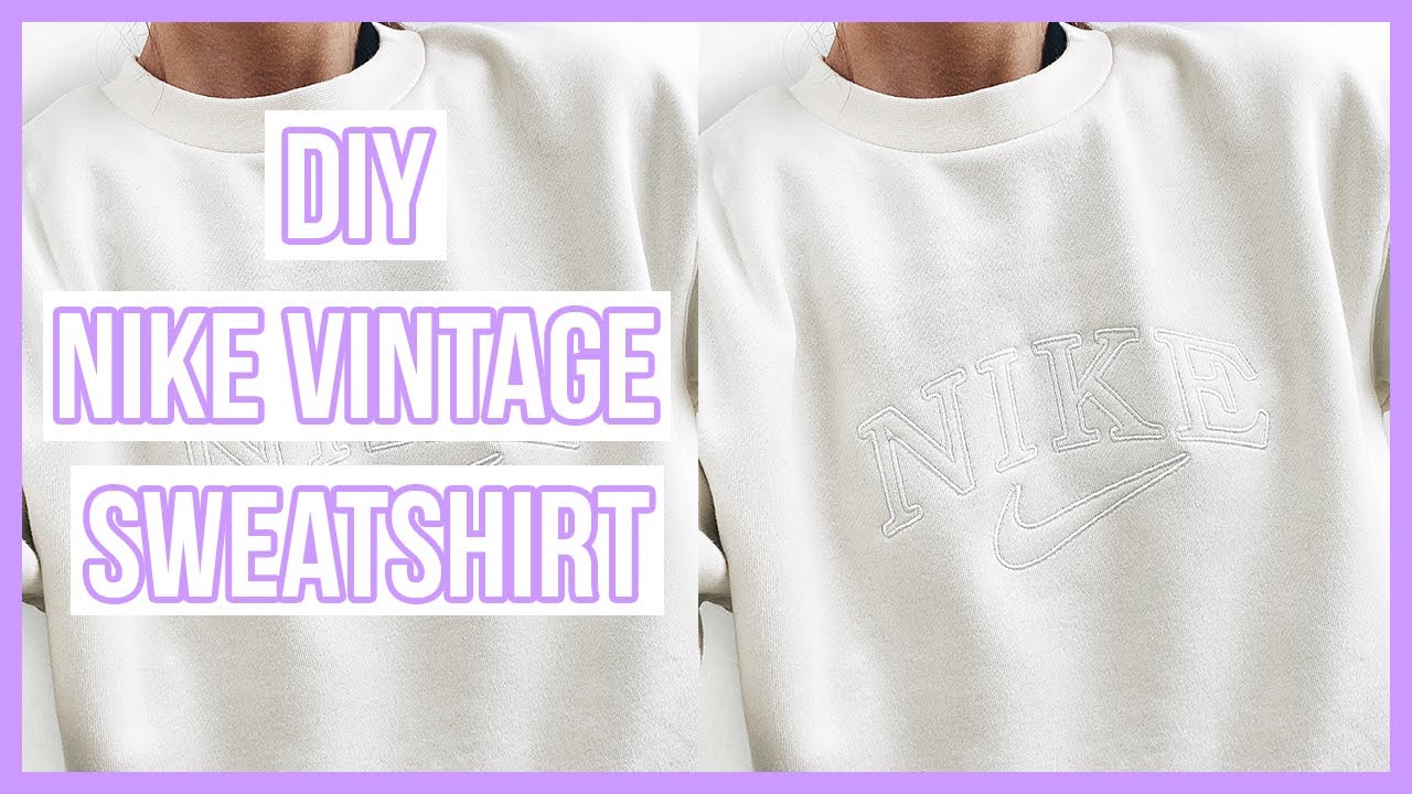 DIY NIKE VINTAGE SWEATSHIRT CREWNECK!