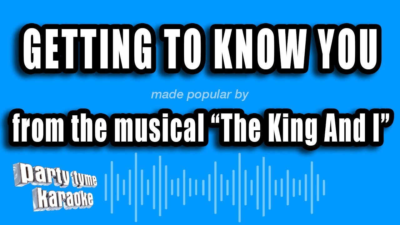 The King And I - Getting To Know You (Karaoke Version)
