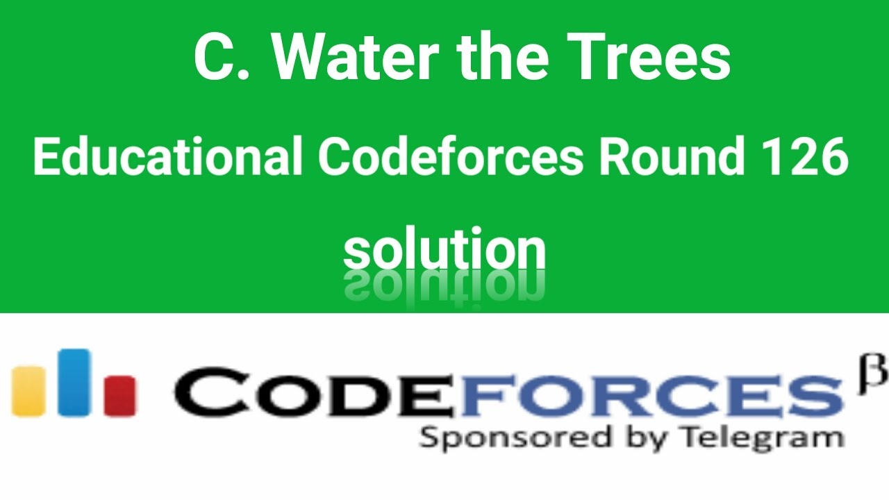 C. Water tre Trees | Codeforces Solution | Educational Codeforces Round 126 Div.2 | C++ | Bangla