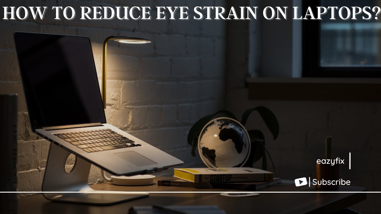 How to reduce eye strain on laptops