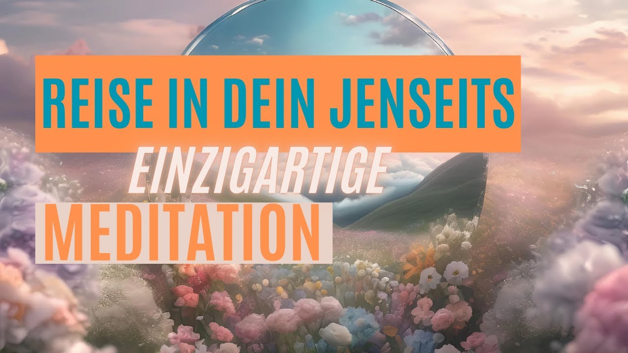 Meditation - Reise in dein Jenseits by LeCre - empfange regelmässig deine Botschaften - Astralreise