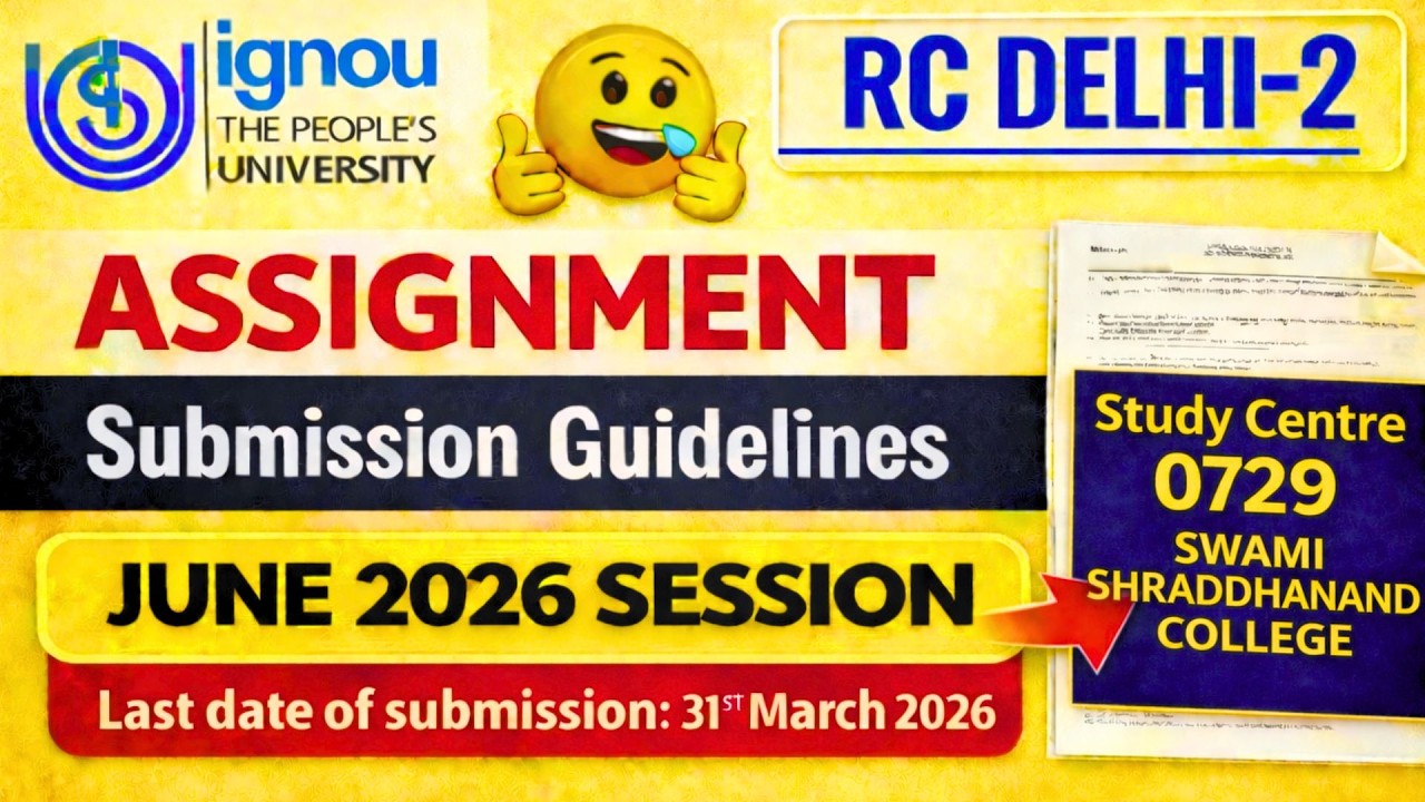 IGNOU RC Delhi- 2 Assignment Submission Guidelines JUNE 2026 Session | IGNOU Assignment Submit 2026