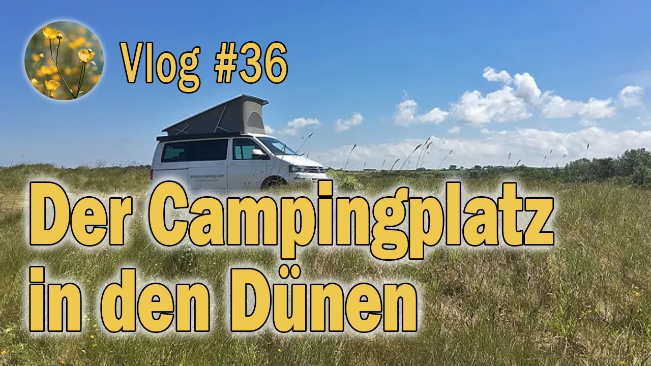 Vlog #36 Normandie & Bretagne 2019 – Der Campingplatz in den Dünen