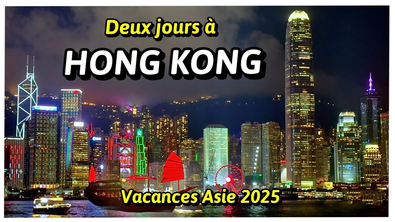 HONG KONG en Deux Jours - Pas de FEELING !