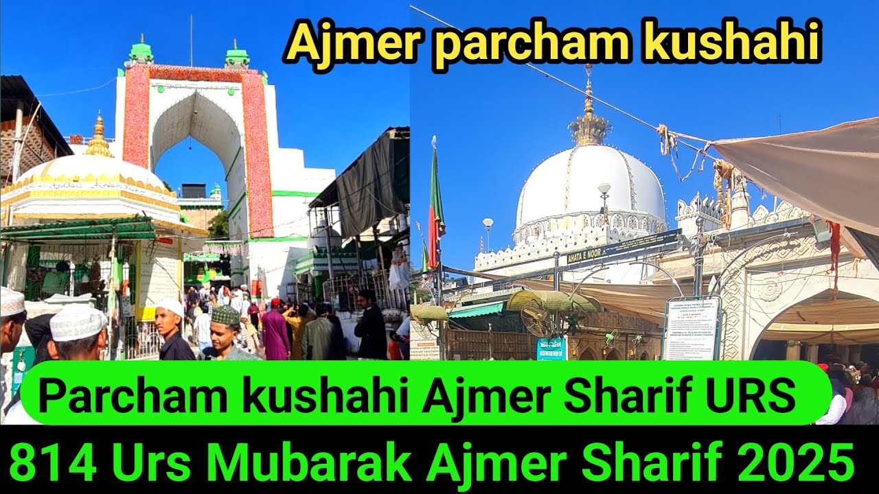 ajmer Sharif Dargah Parcham  kushahi live najara 814 urs Agaz Twnsansari