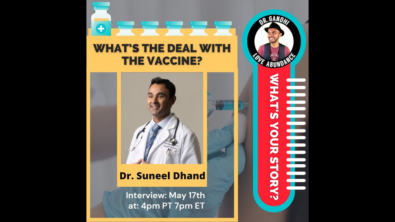 What's Your Story: What's The Deal With The Vaccine - An Interview With Dr. Suneel Dhand By Dr. V...