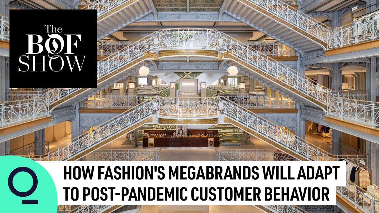 How Fashion Megabrands Will Adapt to Post-Pandemic Life | The Business of Fashion Show