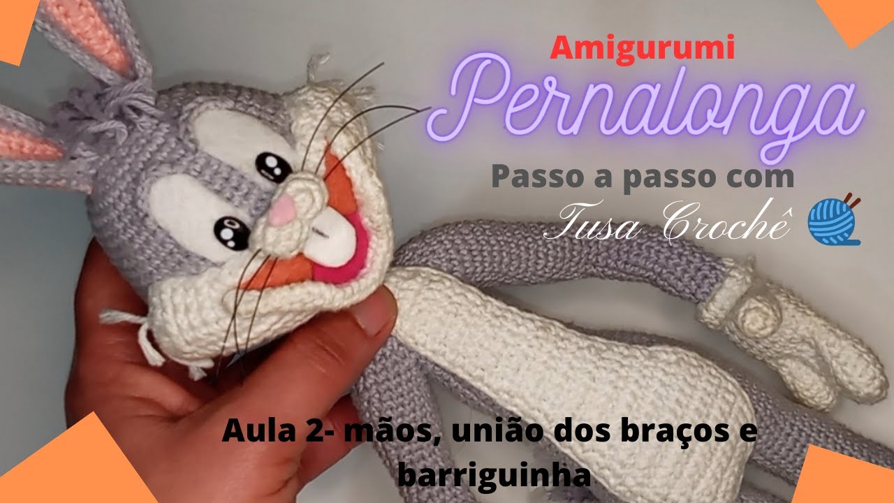 Diy- Aprenda fazer o Pernalonga em amigurumi- Aula 2