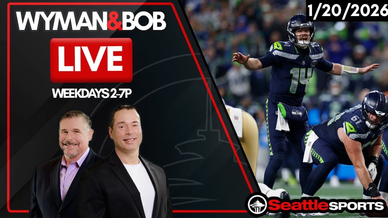 Wyman & Bob LIVE - Seattle Sports News & Analysis | 1/20/2026