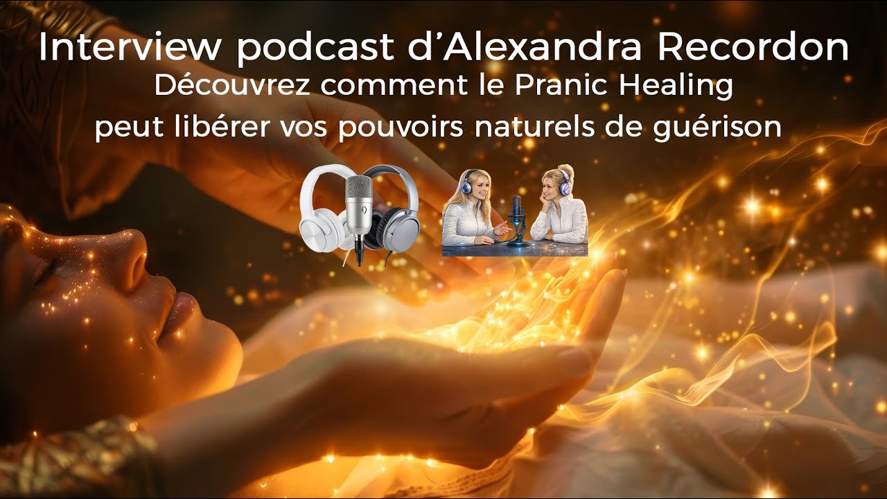 ✨Interview🎤 d'Alexandra Recordon, découvrez le Pranic Healing⚕️🙏💖✨!  #guérisonénergétique
