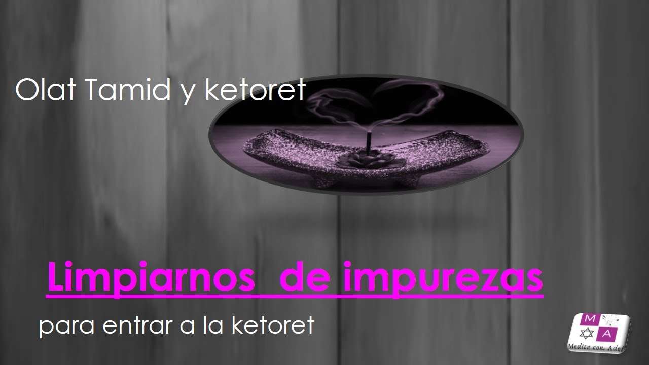 7. OLAT TAMID: limpieza de la negatividad
