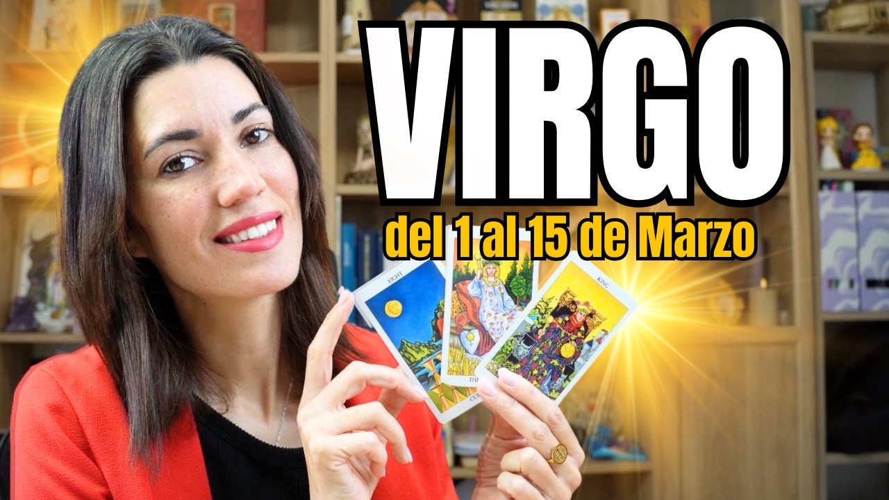 VIRGO🔱¡FELICIDADES! GRANDES NOTICIAS TE LLEGAN POR FIN • Del 1 al 15 de Marzo 2026