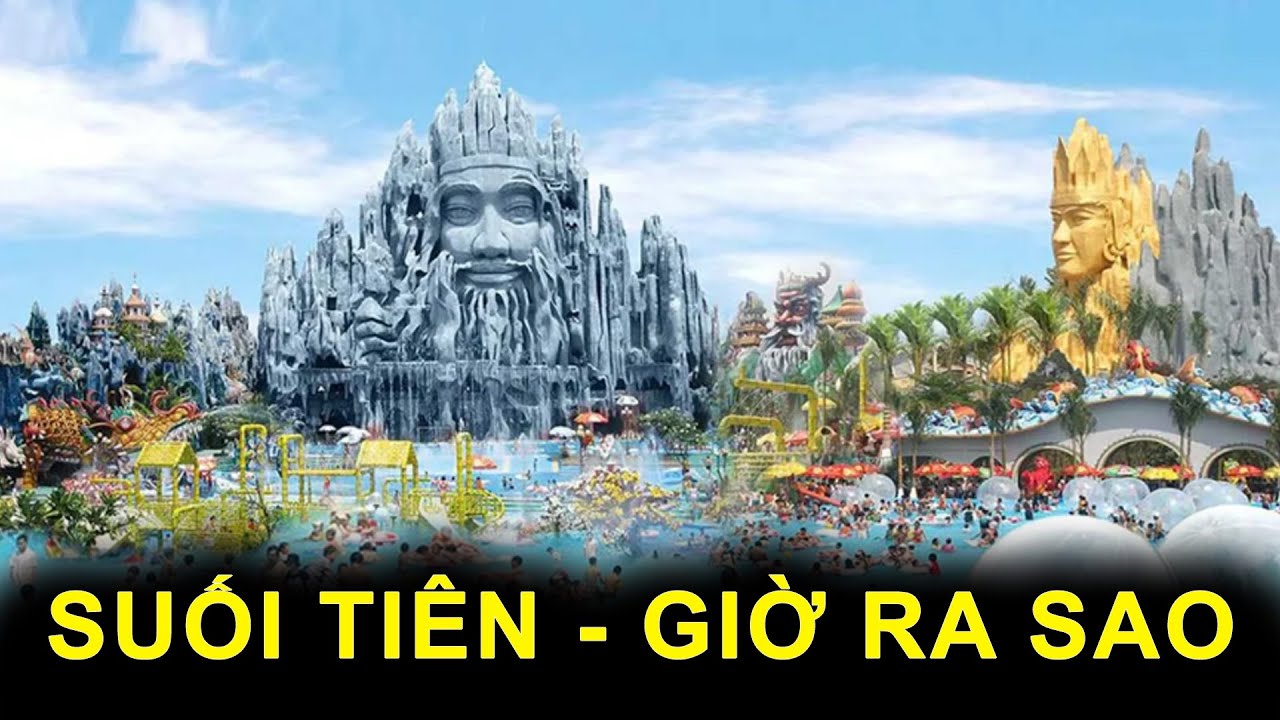 Suối Tiên giờ ra sao? Những bí ẩn về Suối Tiên
