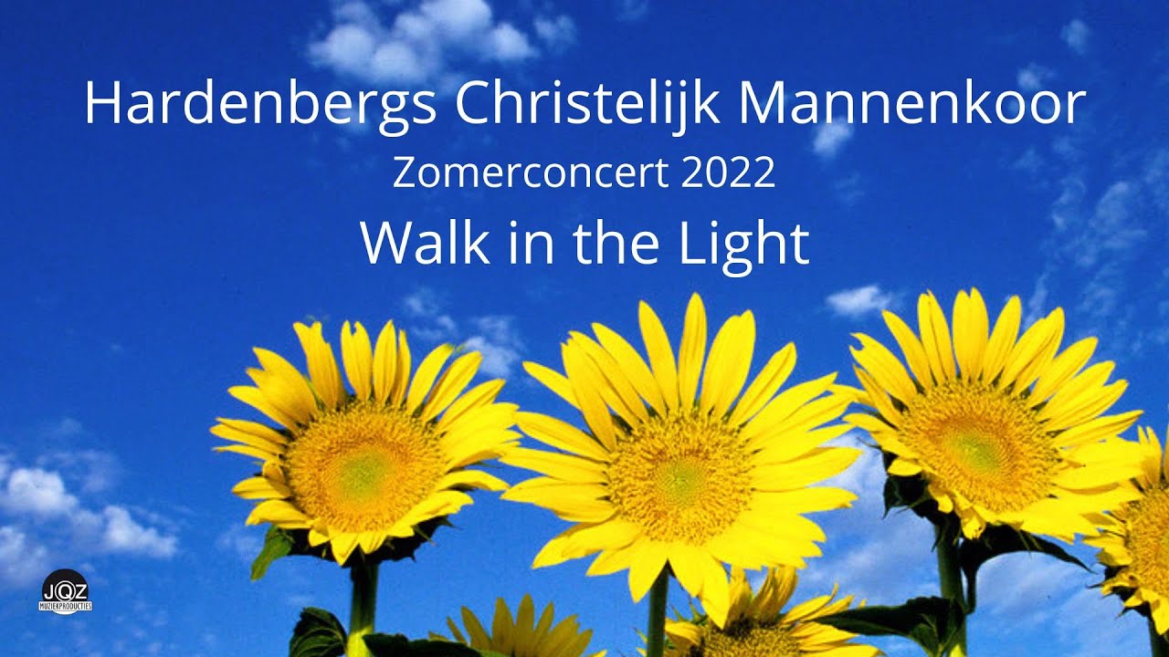 Walk in the Light / Hardenbergs Chr. Mannenkoor o.l.v. Jan Quintus Zwart
