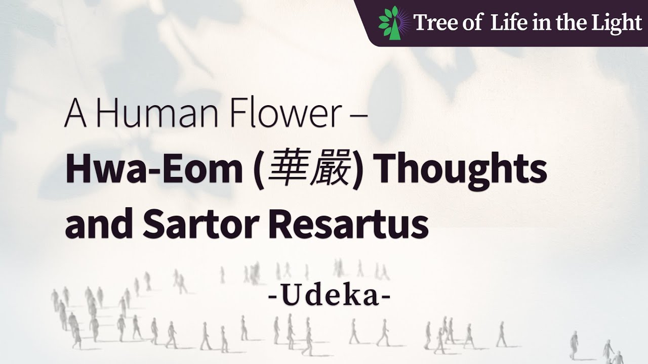 A Human Flower &ndash; Hwa Eom (華嚴) Thoughts and Sartor Resartus