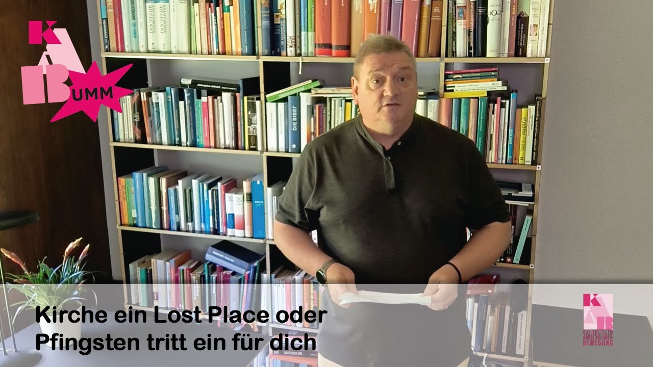 KABumm | Kirche – ein Lost Place? oder: Pfingsten tritt ein für dich