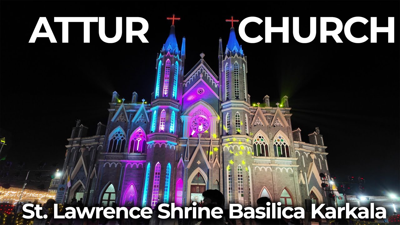ಅತ್ತೂರು ಜಾತ್ರೆ Attur Church: St. Lawrence Shrine Basilica Karkala, Karnataka India #attur #church