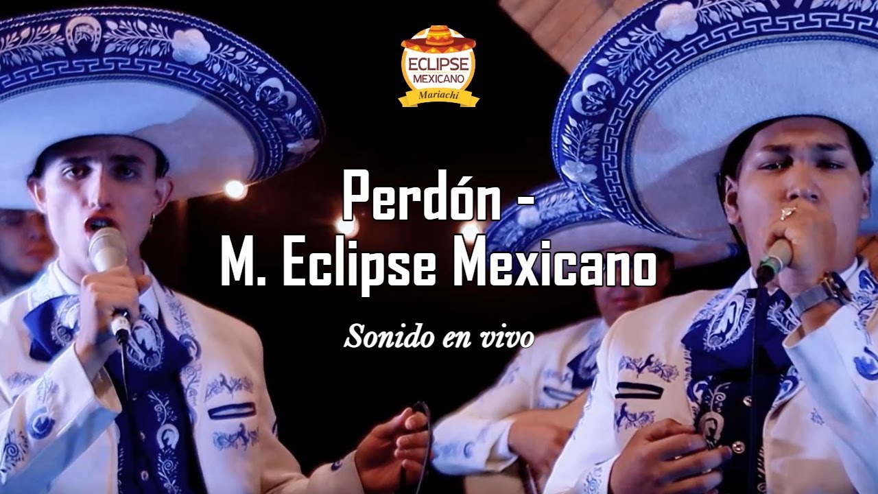 ❣️ Perdón - Mariachi Eclipse Mexicano de Medellín 2023