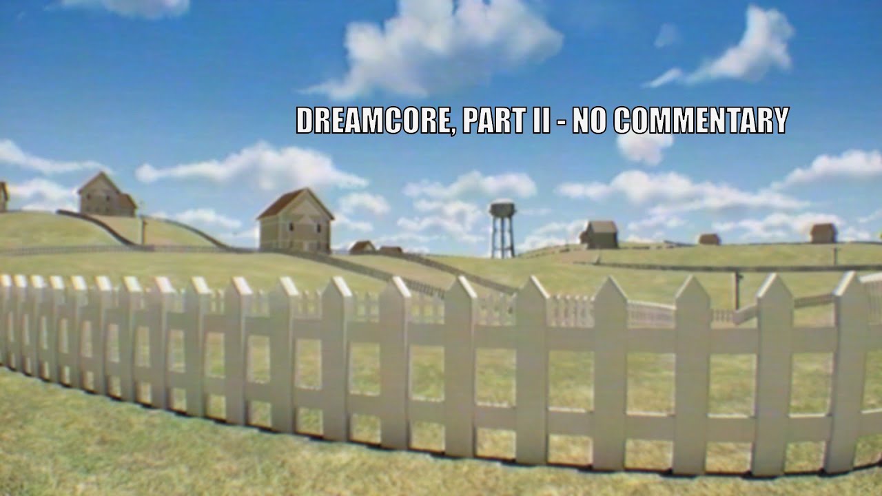 Dreamcore - Eternal Suburbia Pt. 2 - No Commentary