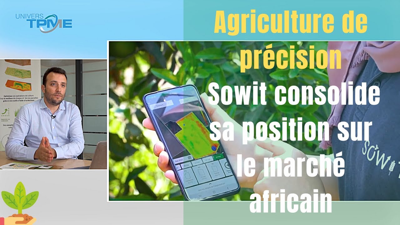 Agriculture de précision - Sowit consolide sa position sur le marché africain