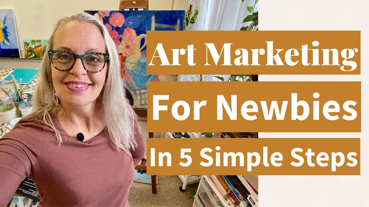 5 Steps To Marketing Your Art For Newbies (starting from scratch with no website, Socials, etc).