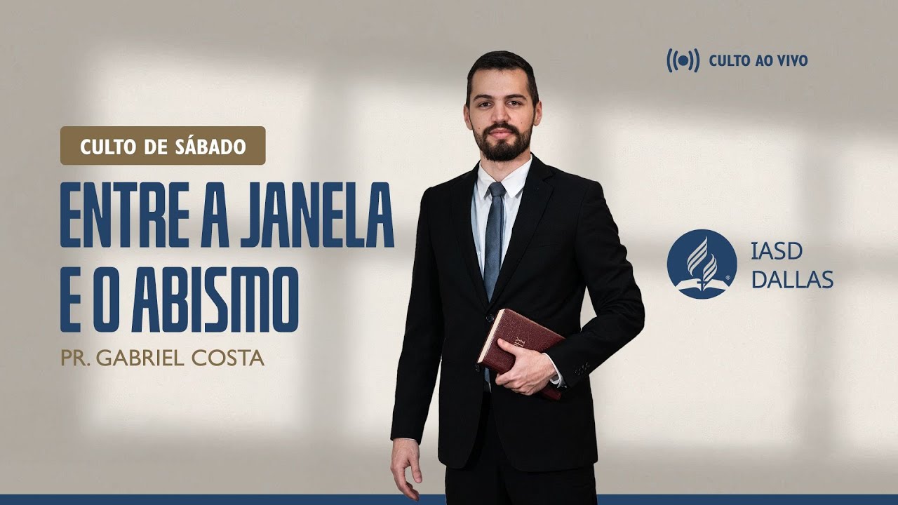 Sermão  I Entre a janela e o abismo — Pr.  Gabriel Costa