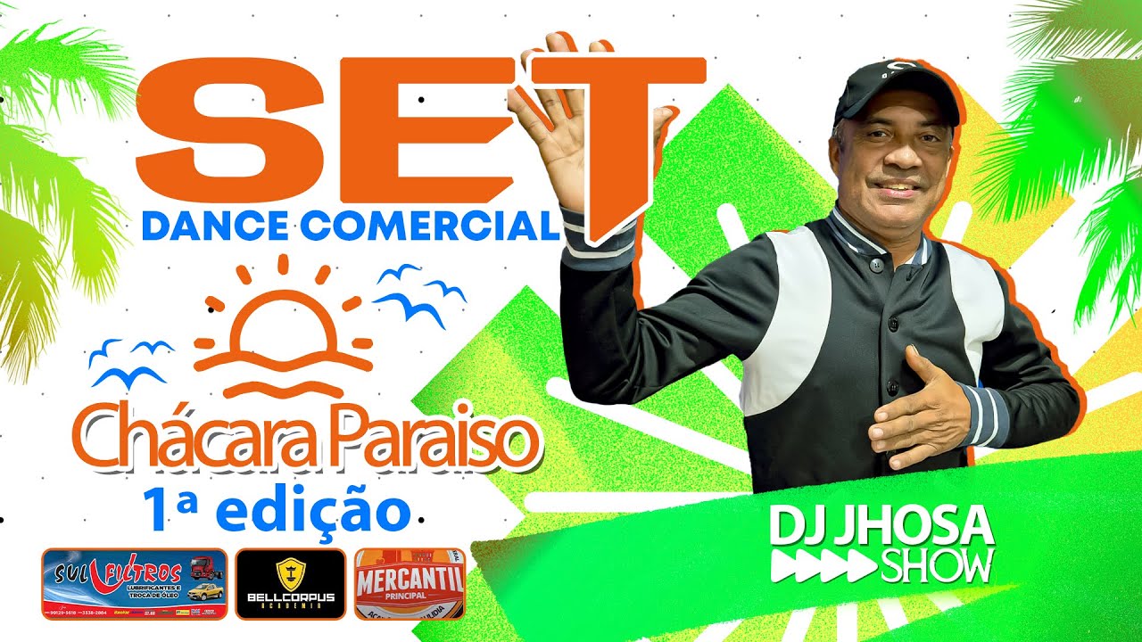 SET DANCE COMERCIAL CHÁCARA PARAISO 1ª EDIÇÃO DJ JHOSA SHOW