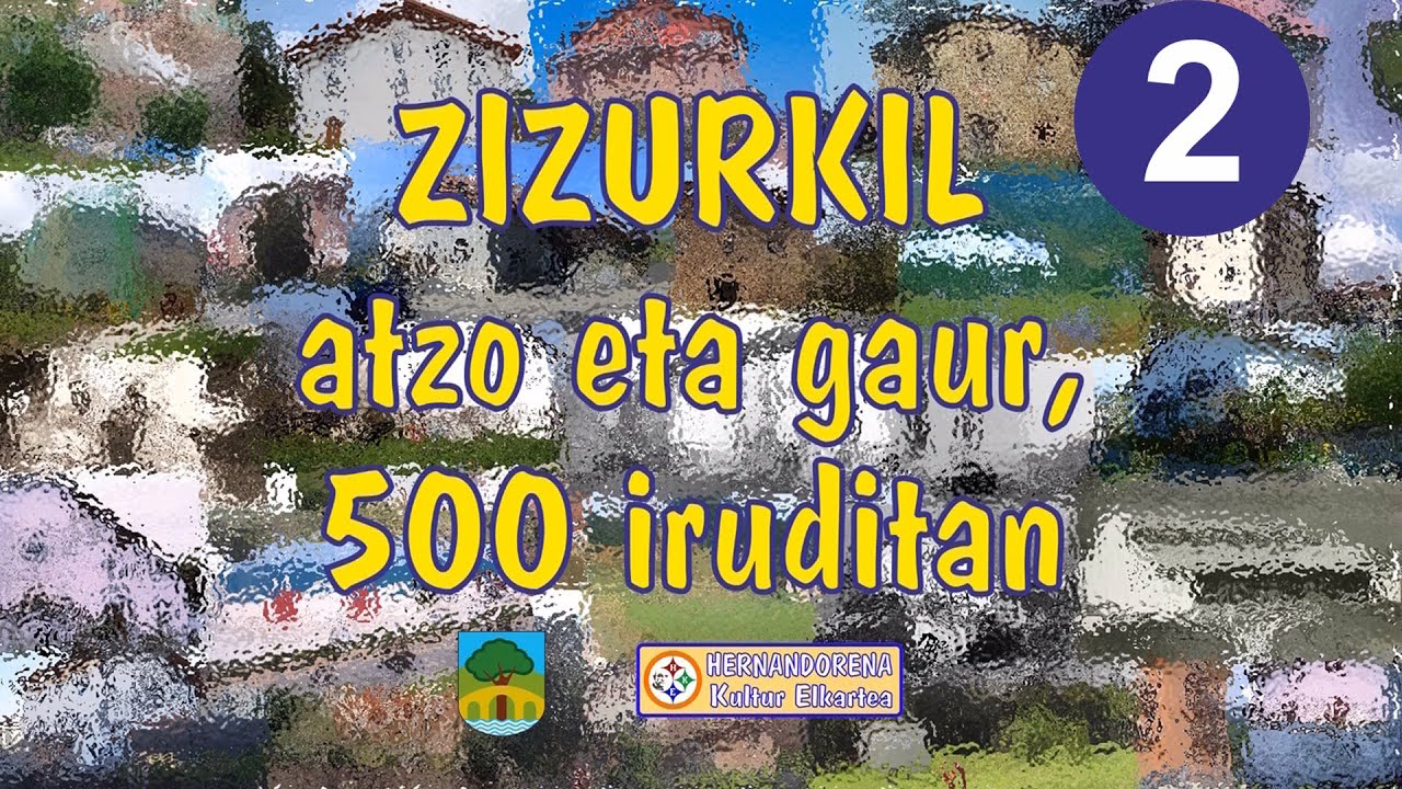 Zizurkil atzo eta gaur, 500 iruditan (2)