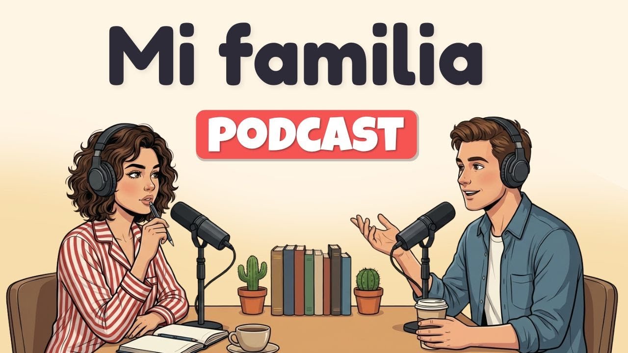 How to Talk About Your Family in Spanish | Spanish Podcast for Easy Conversation