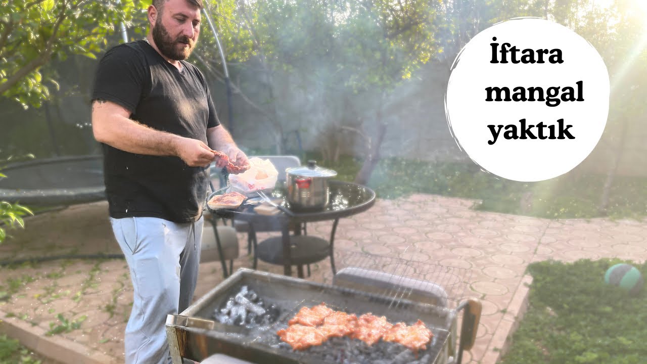 İFTAR İÇİN MİSAFİRLERİMİZ VAR VE BU SEZON İLK KEZ DIŞARIDA MANGAL YAKIYORUZ | Ramazan 2024 vlog #20