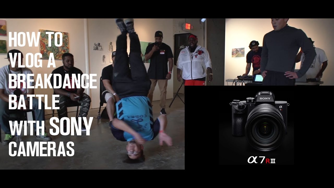 How to Vlog a breakdance battle with Sony Cameras
